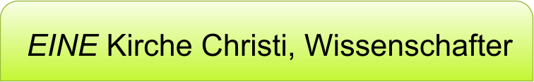 EINE Kirche Christi, Wissenschafter